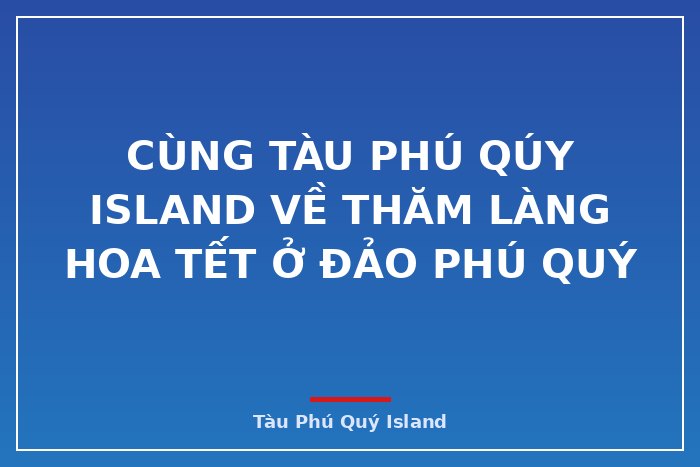 Cùng Tàu Phú Qúy IsLand về thăm làng hoa tết ở đảo Phú Quý
